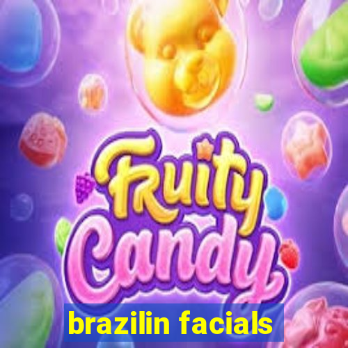 brazilin facials